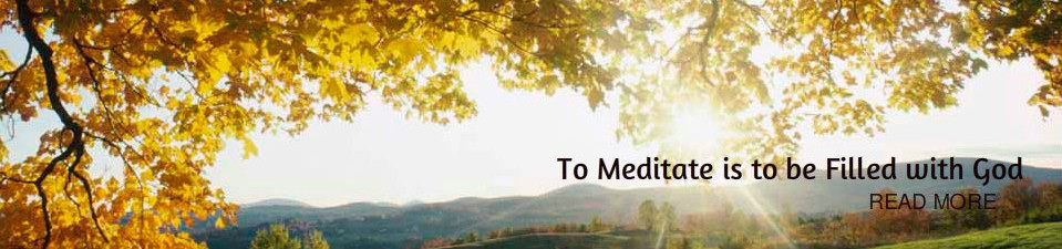 To Meditate Is to Be Filled With God
