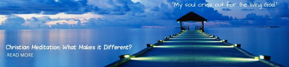 Christian Meditation : What Makes It Different?